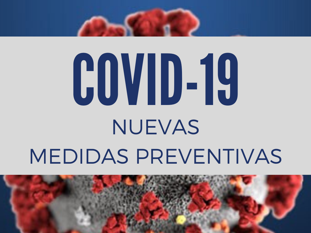 NUEVAS MEDIDAS PREVENTIVAS ANTE LA PANDEMIA DEL COVID-19