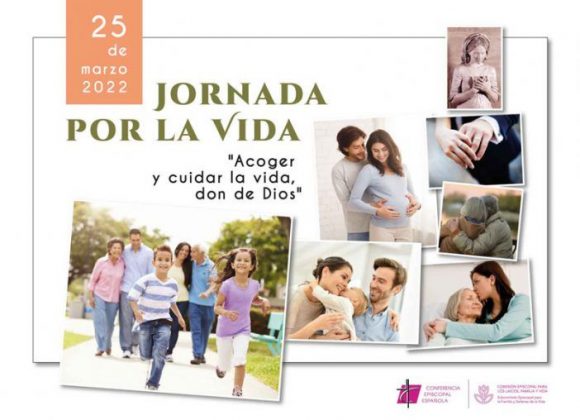 25 DE MARZO, JORNADA POR LA VIDA: «ACOGER Y CUIDAR LA VIDA, DON DE DIOS»