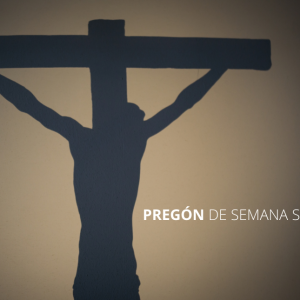 18 DE MARZO, PREGÓN DIOCESANO DE SEMANA SANTA