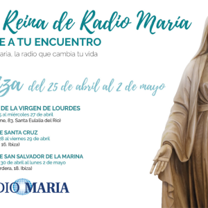 LA REINA DE RADIO MARÍA VISITA IBIZA: SIETE DÍAS CON MARÍA