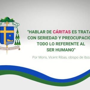 «LA CARIDAD ES VIVIR APASIONADAMENTE CON EL HOMBRE Y ANTE DIOS».