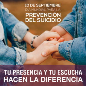 DÍA MUNDIAL PARA LA PREVENCIÓN DEL SUICIDIO: TU PRESENCIA MARCA LA DIFERENCIA