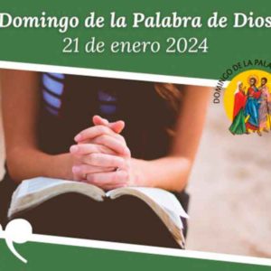 DOMINGO DE LA PALABRA DE DIOS, EL 21 DE ENERO