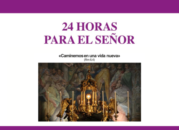 8 Y 9 DE MARZO: 24 HORAS PARA EL SEÑOR EN IBIZA Y FORMENTERA 8 Y 9 DE MARZO: 24 HORAS PARA EL SEÑOR EN IBIZA Y FORMENTERA