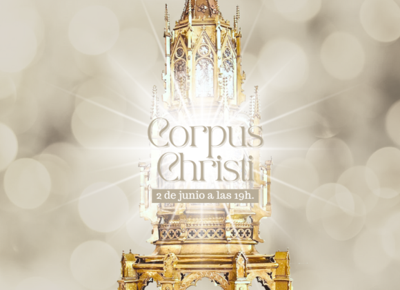 DOMINGO 2 DE JUNIO: CELEBRACIÓN DEL CORPUS CHRISTI