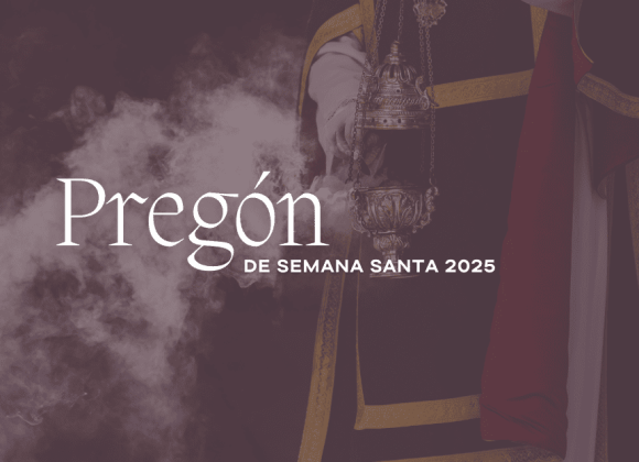 PREGÓN DE SEMANA SANTA EN LA PARROQUIA DE NTRA. SRA. DEL ROSARIO Y SAN CIRIACO