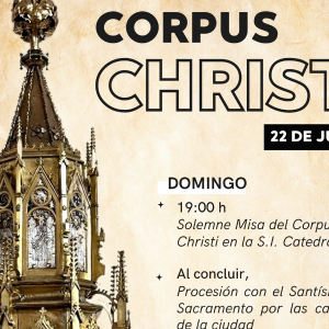 DOMINGO 22 DE JUNIO: CELEBRACIÓN DEL CORPUS CHRISTI