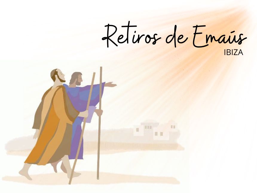 RETIRO DE EMAÚS PARA HOMBRES, ESTE FIN DE SEMANA EN ES CUBELLS RETIRO DE EMAÚS PARA HOMBRES, ESTE FIN DE SEMANA EN ES CUBELLS