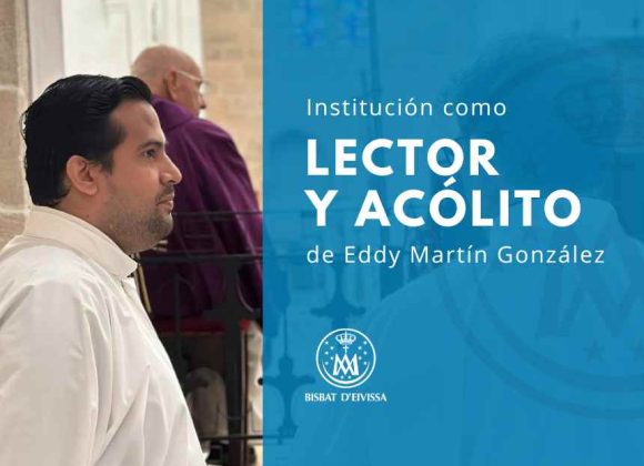 NUEVO LECTOR Y ACÓLITO PARA LA DIÓCESIS DE IBIZA NUEVO LECTOR Y ACÓLITO PARA LA DIÓCESIS DE IBIZA