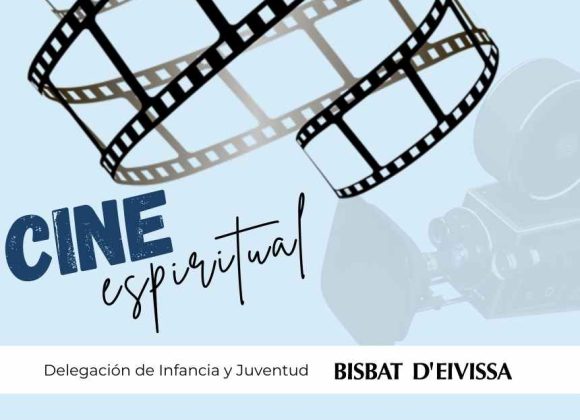 LA DELEGACIÓN DE INFANCIA Y JUVENTUD OFRECE UN CICLO DE CINE ESPIRITUAL LA DELEGACIÓN DE INFANCIA Y JUVENTUD OFRECE UN CICLO DE CINE ESPIRITUAL
