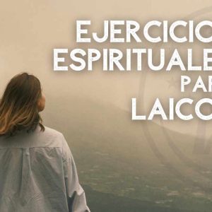 EJERCICIOS ESPIRITUALES PARA LAICOS EN IBIZA, DEL 9 AL 13 DE MARZO