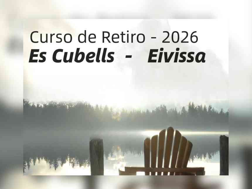 EL OPUS DEI DE BALEARES CONVOCA UN RETIRO ESPIRITUAL EN ES CUBELLS EL OPUS DEI DE BALEARES CONVOCA UN RETIRO ESPIRITUAL EN ES CUBELLS