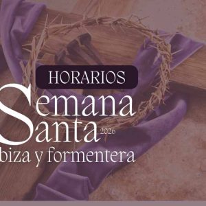 SEMANA SANTA 2026: HORARIOS DE LAS PROCESIONES Y CELEBRACIONES PRINCIPALES
