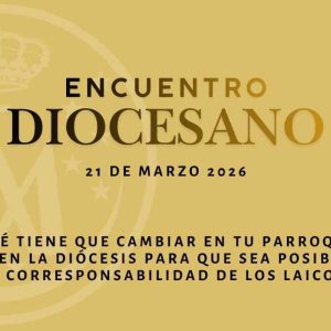 EL 21 DE MARZO, ENCUENTRO DIOCESANO SOBRE LA CORRESPONSABILIDAD DE LOS LAICOS EN LA VIDA DE LA IGLESIA