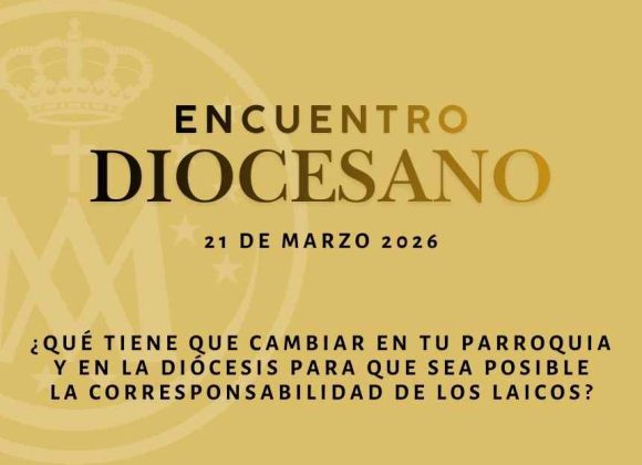 EL 21 DE MARZO, ENCUENTRO DIOCESANO SOBRE LA CORRESPONSABILIDAD DE LOS LAICOS EN LA VIDA DE LA IGLESIA EL 21 DE MARZO, ENCUENTRO DIOCESANO SOBRE LA CORRESPONSABILIDAD DE LOS LAICOS EN LA VIDA DE LA IGLESIA
