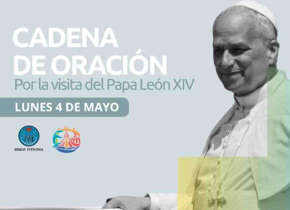 IBIZA SE SUMA ESTE LUNES A LA CADENA DE ORACIÓN POR LA VISITA DEL PAPA A ESPAÑA IBIZA SE SUMA ESTE LUNES A LA CADENA DE ORACIÓN POR LA VISITA DEL PAPA A ESPAÑA