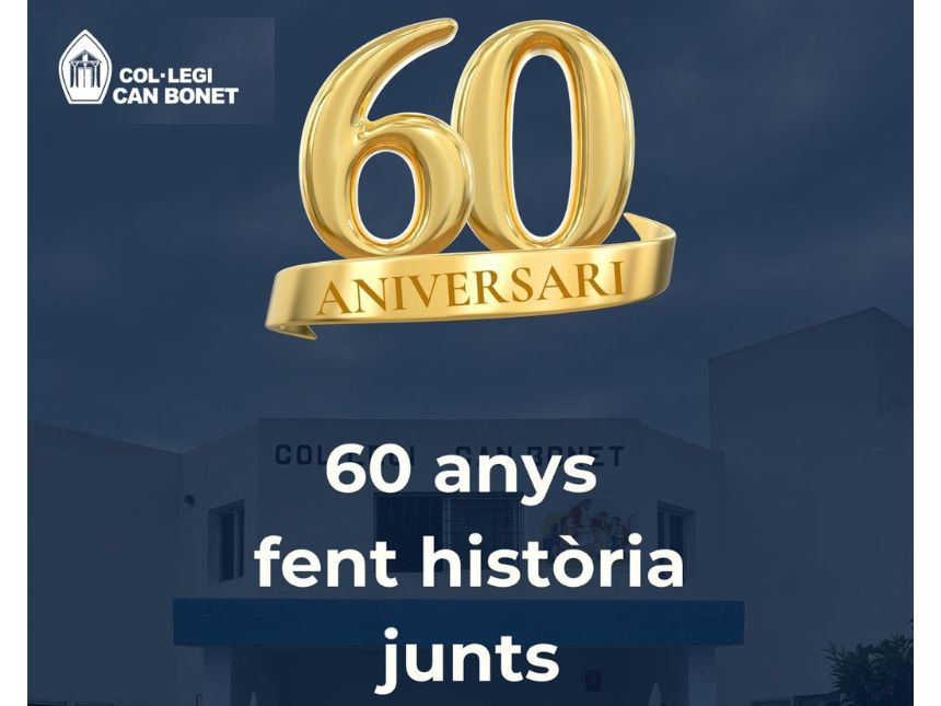 EL COLEGIO DE CAN BONET CELEBRA SUS 60 AÑOS EL COLEGIO DE CAN BONET CELEBRA SUS 60 AÑOS