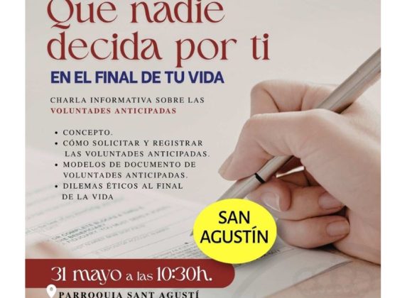 LA CHARLA DIVULGATIVA SOBRE VOLUNTADES ANTICIPADAS SE IMPARTIRÁ EL 31 DE MAYO EN SANT AGUSTÍ LA CHARLA DIVULGATIVA SOBRE VOLUNTADES ANTICIPADAS SE IMPARTIRÁ EL 31 DE MAYO EN SANT AGUSTÍ