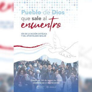 24 DE MAIG, DIA DE L’ACCIÓ CATÒLICA I DE L’APOSTOLAT SEGLAR 24 DE MAIG, DIA DE L’ACCIÓ CATÒLICA I DE L’APOSTOLAT SEGLAR