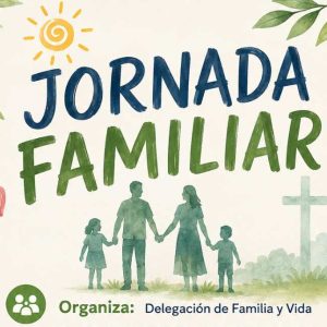 LA DELEGACIÓ DE FAMÍLIA I VIDA CONVOCA UNA JORNADA FAMILIAR DE FI DE CURS A CAN PEP XICO