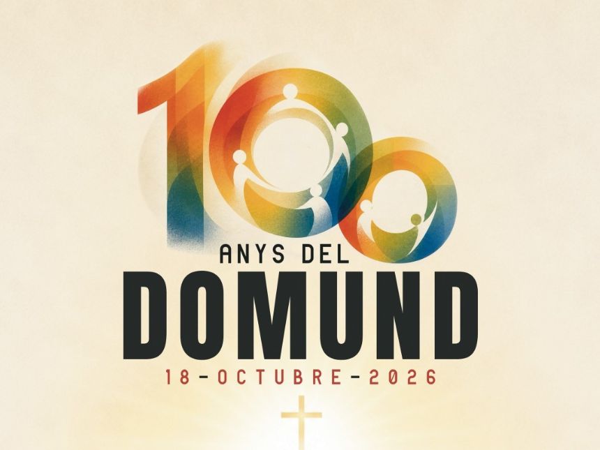 18 D’OCTUBRE, DIUMENGE MUNDIAL DE LES MISSIONS. EL DOMUND COMPLEIX 100 ANYS 18 D’OCTUBRE, DIUMENGE MUNDIAL DE LES MISSIONS. EL DOMUND COMPLEIX 100 ANYS