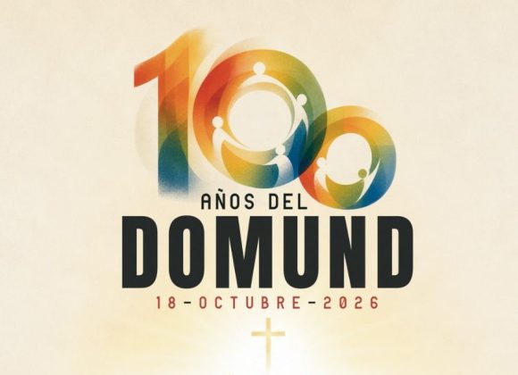 18 DE OCTUBRE, DOMINGO MUNDIAL DE LAS MISIONES. EL DOMUND CUMPLE 100 AÑOS